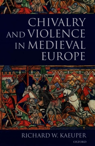 Chivalry and Violence in Medieval Europe