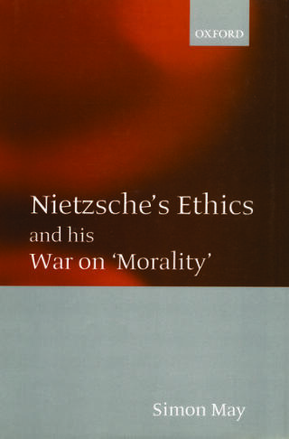 Nietzsche's Ethics and his War on 'Morality'
