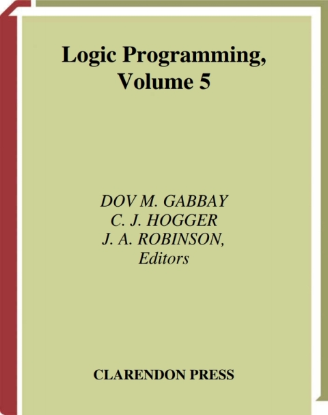 Cover image for book Handbook of Logic in Artificial Intelligence and Logic Programming: Volume 5: Logic Programming