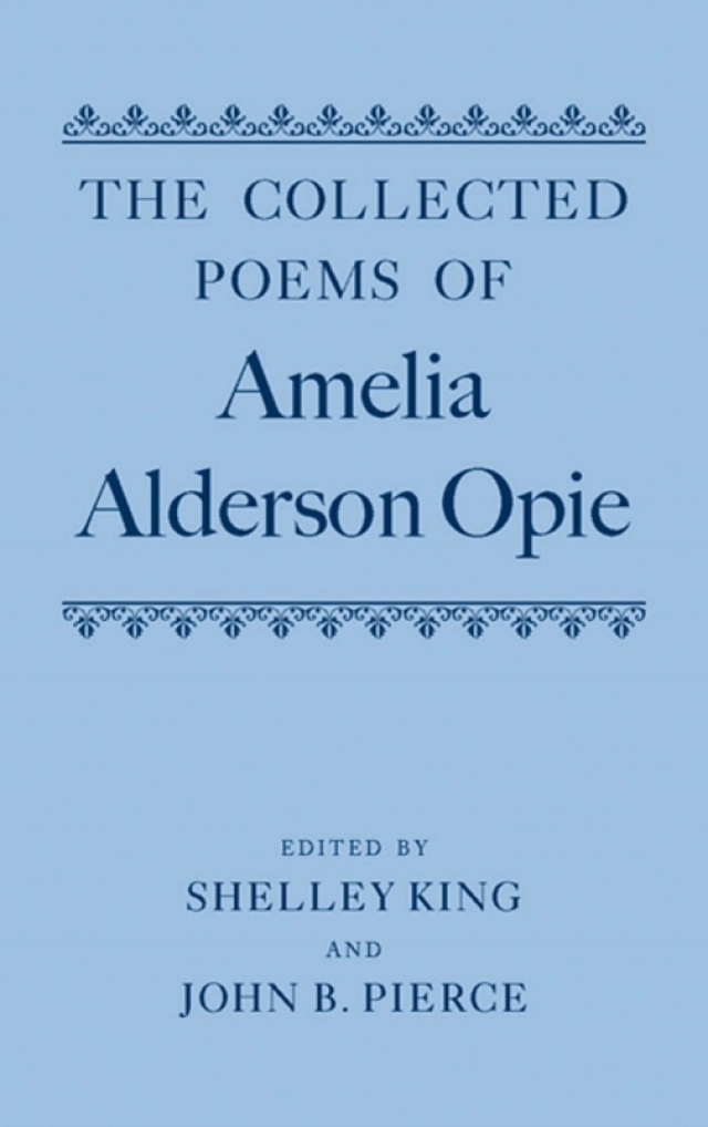 The Collected Poems of Amelia Alderson Opie