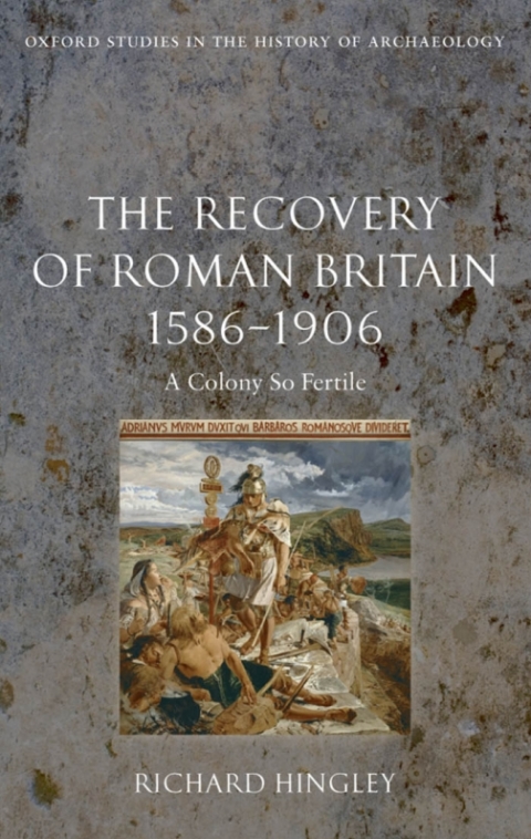 Cover image for book The Recovery of Roman Britain 1586-1906