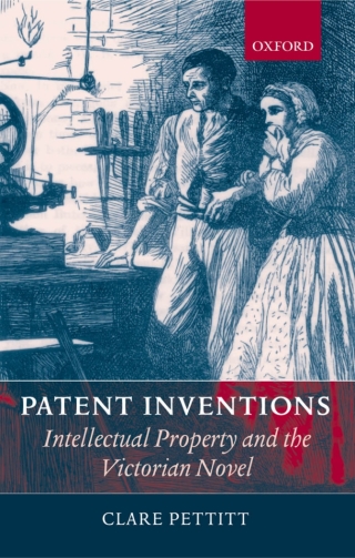 Patent Inventions - Intellectual Property and the Victorian Novel