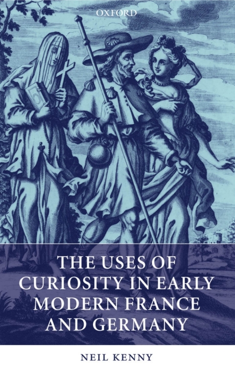 Cover image for book The Uses of Curiosity in Early Modern France and Germany