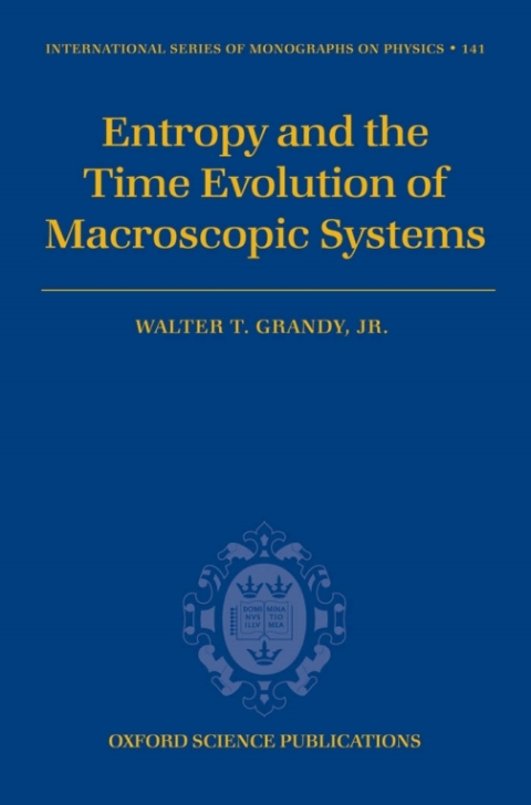 Cover image for book Entropy and the Time Evolution of Macroscopic Systems
