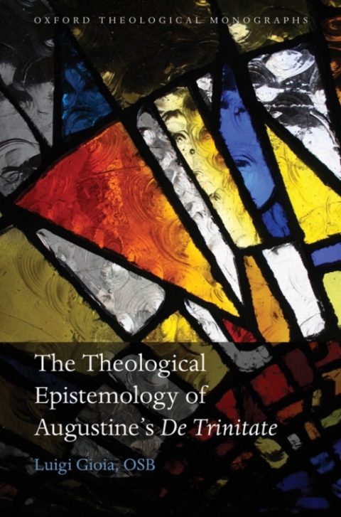 Cover image for book The Theological Epistemology of Augustine's De Trinitate