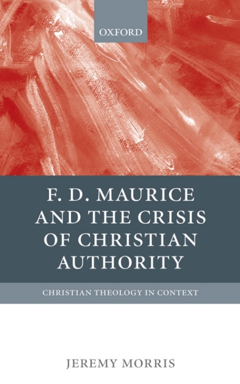 Cover image for book F D Maurice and the Crisis of Christian Authority