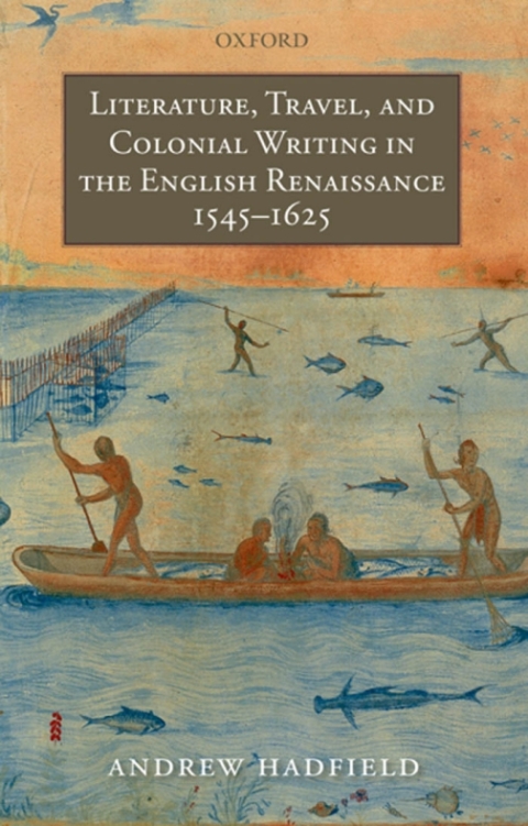 Cover image for book Literature, Travel, and Colonial Writing in the English Renaissance, 1545-1625