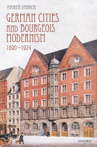 German Cities and Bourgeois Modernism, 1890-1924
