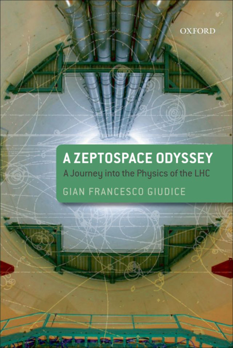 Cover image for book A Zeptospace Odyssey: A Journey into the Physics of the LHC