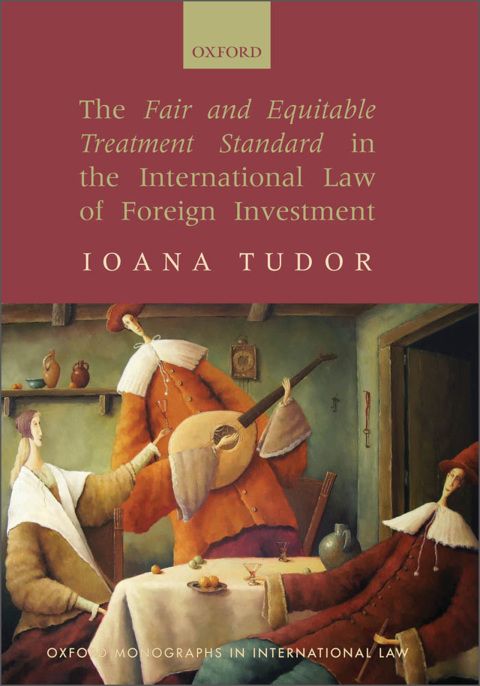 Cover image for book The Fair and Equitable Treatment Standard in the International Law of Foreign Investment