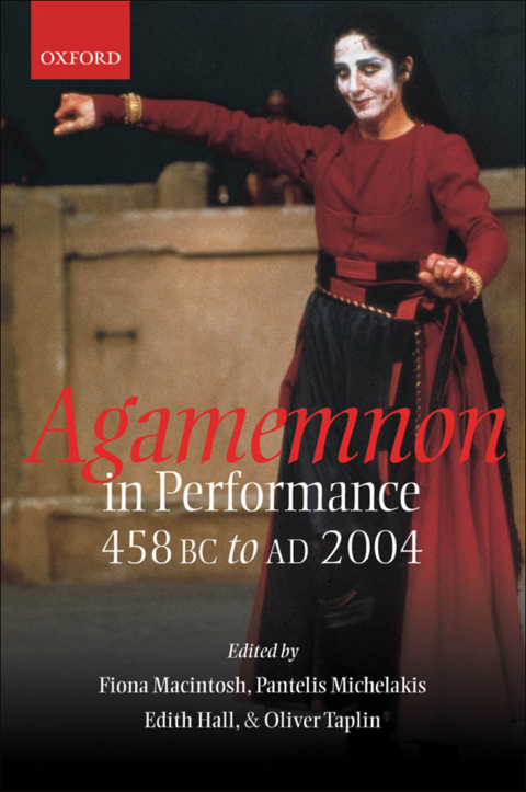 Cover image for book Agamemnon in Performance 458 BC to AD 2004