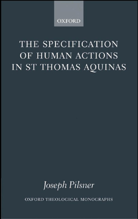 Cover image for book The Specification of Human Actions in St Thomas Aquinas