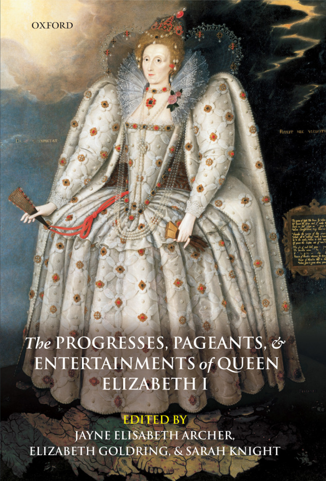 The Progresses, Pageants, and Entertainments of Queen Elizabeth I