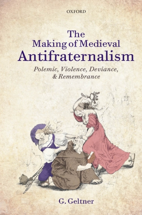 Cover image for book The Making of Medieval Antifraternalism