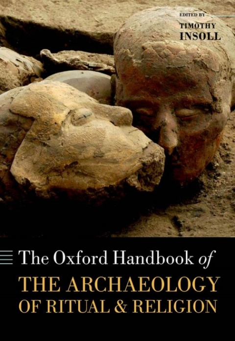 Cover image for book The Oxford Handbook of the Archaeology of Ritual and Religion