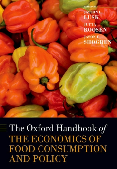 Cover image for book The Oxford Handbook of the Economics of Food Consumption and Policy