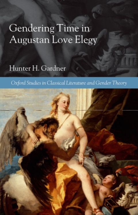 Cover image for book Gendering Time in Augustan Love Elegy