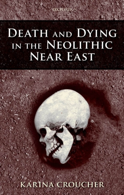 Cover image for book Death and Dying in the Neolithic Near East