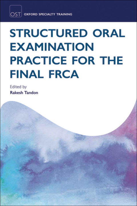Cover image for book Structured Oral Examination Practice for the Final FRCA