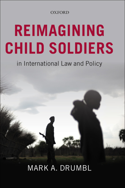 Cover image for book Reimagining Child Soldiers in International Law and Policy