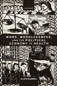صورة الغلاف: Work, Worklessness, and the Political Economy of Health 9780199588299