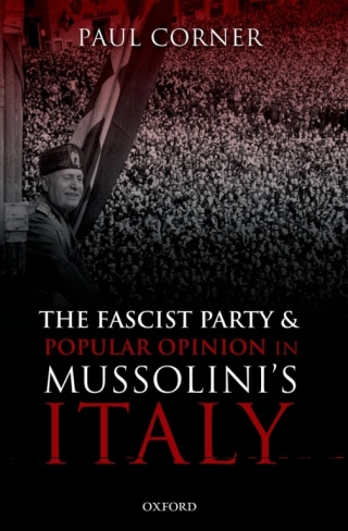 The Fascist Party and Popular Opinion in Mussolini's Italy