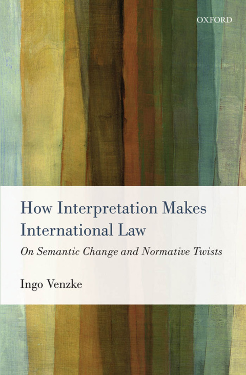 Cover image for book How Interpretation Makes International Law