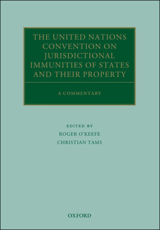 The United Nations Convention on Jurisdictional Immunities of States and Their Property
