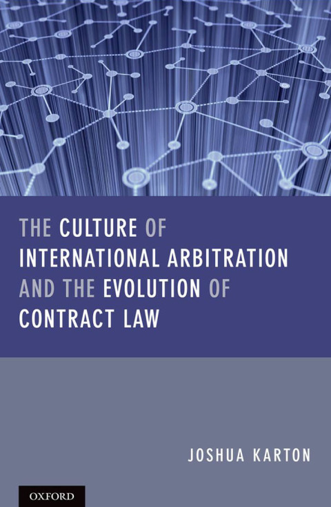 Cover image for book The Culture of International Arbitration and The Evolution of Contract Law