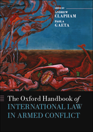 The Oxford Handbook of International Law in Armed Conflict