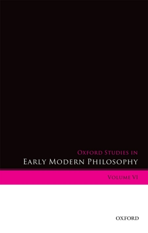 Cover image for book Oxford Studies in Early Modern Philosophy Volume VI