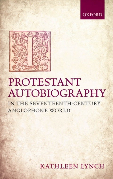 Cover image for book Protestant Autobiography in the Seventeenth-Century Anglophone World