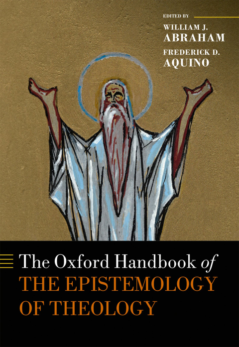 Cover image for book The Oxford Handbook of the Epistemology of Theology