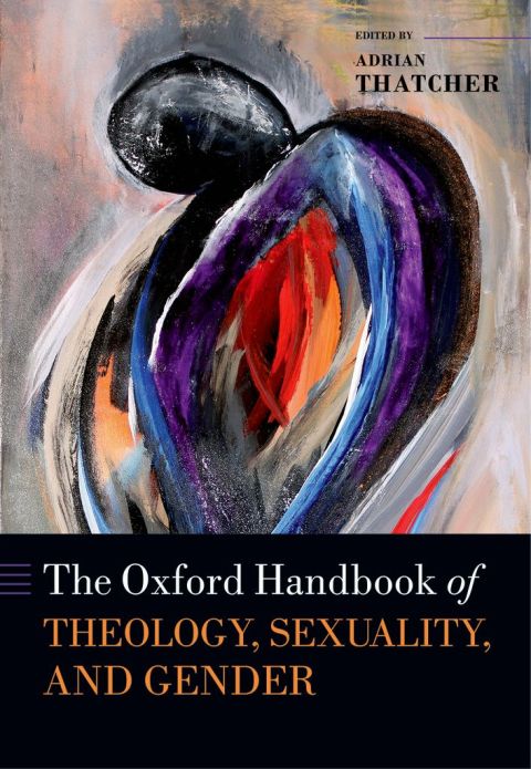 Cover image for book The Oxford Handbook of Theology, Sexuality, and Gender