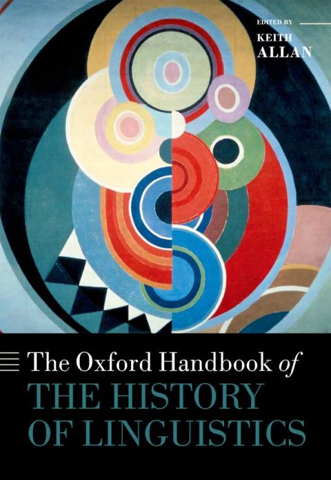 Cover image for book The Oxford Handbook of the History of Linguistics