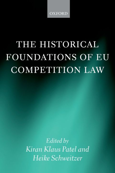 Cover image for book The Historical Foundations of EU Competition Law