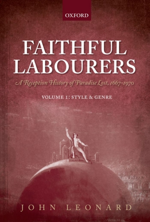 Cover image for book Faithful Labourers: A Reception History of Paradise Lost, 1667-1970