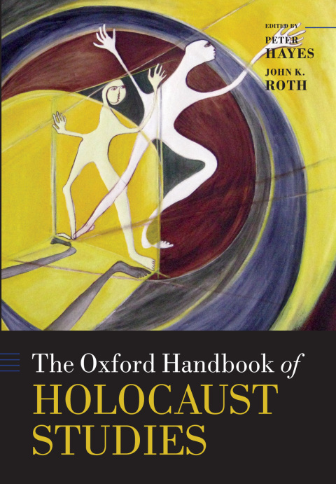 Cover image for book The Oxford Handbook of Holocaust Studies