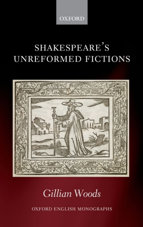 Cover image for book Shakespeare's Unreformed Fictions