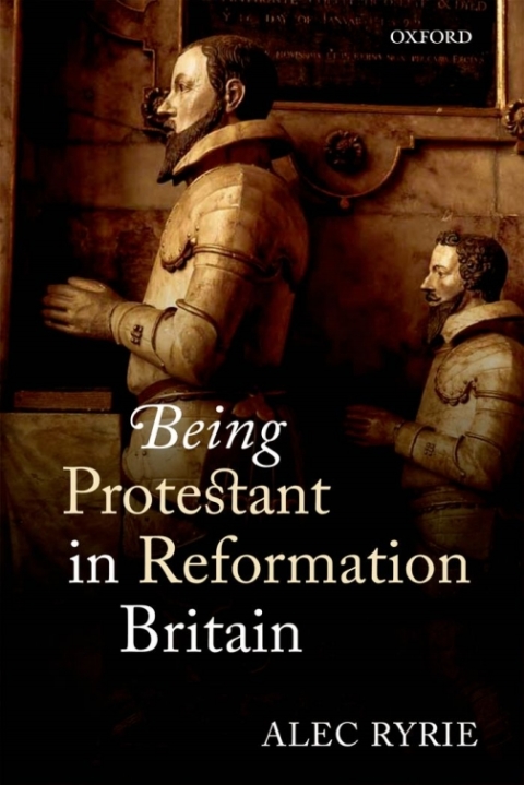 Cover image for book Being Protestant in Reformation Britain