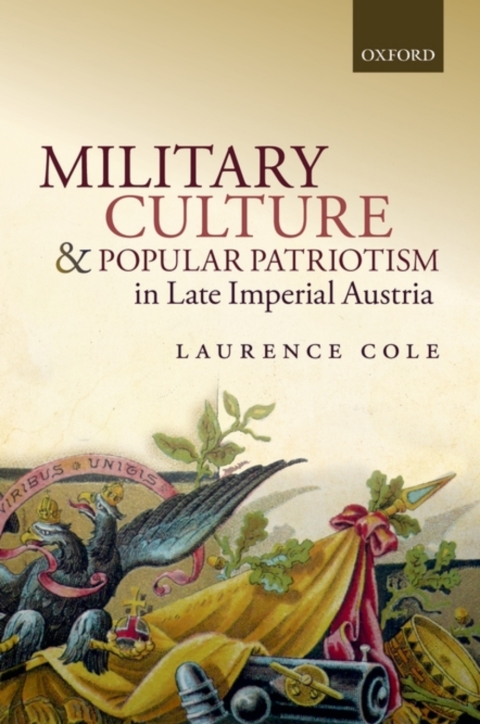Cover image for book Military Culture and Popular Patriotism in Late Imperial Austria