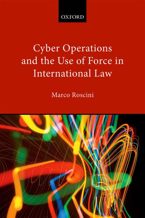 Cover image for book Cyber Operations and the Use of Force in International Law