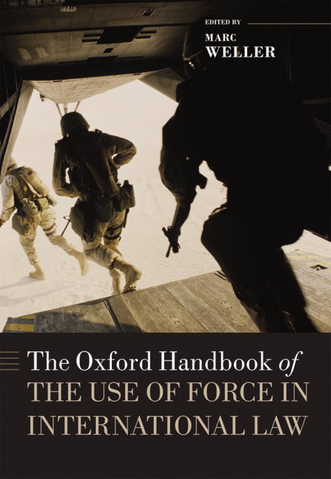 Cover image for book The Oxford Handbook of the Use of Force in International Law