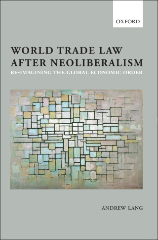 World Trade Law after Neoliberalism