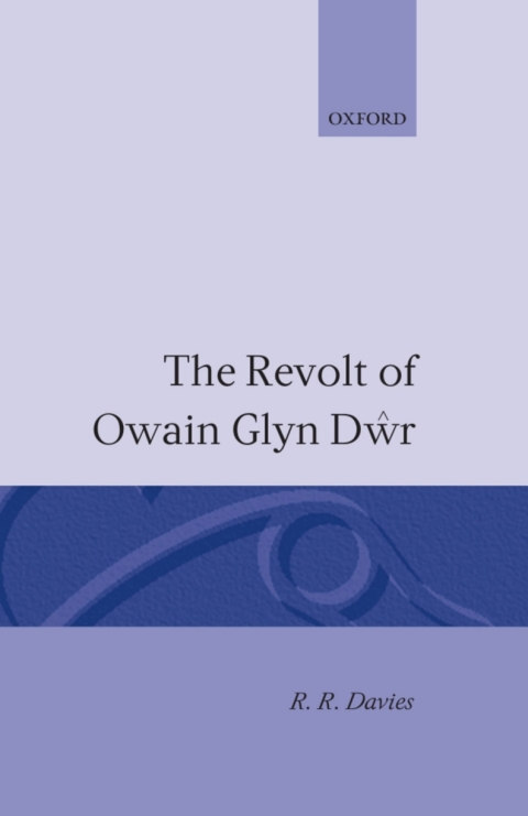 Cover image for book The Revolt of Owain Glyn Dwr