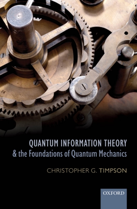 Cover image for book Quantum Information Theory and the Foundations of Quantum Mechanics