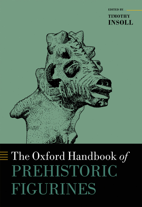 Cover image for book The Oxford Handbook of Prehistoric Figurines
