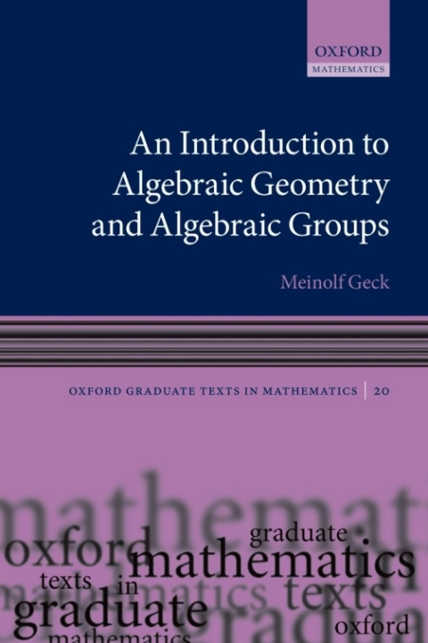 Cover image for book An Introduction to Algebraic Geometry and Algebraic Groups