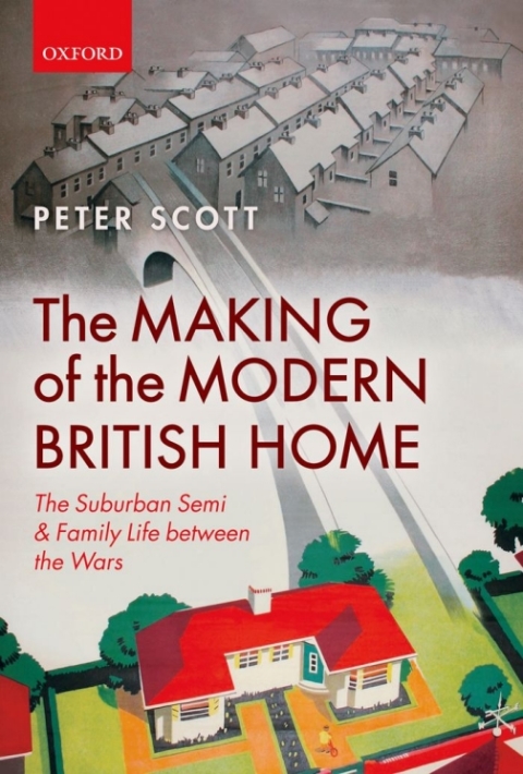 Cover image for book The Making of the Modern British Home