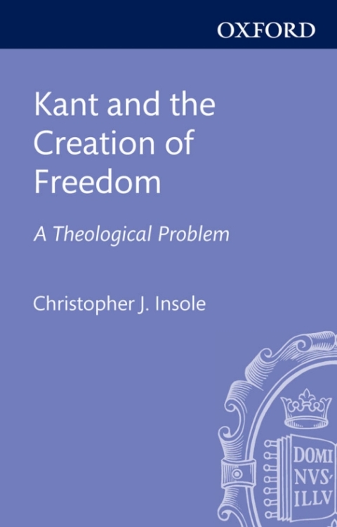 Cover image for book Kant and the Creation of Freedom